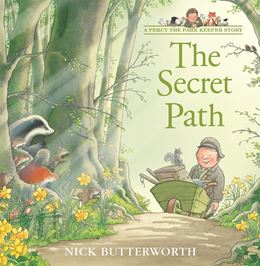 PERCY THE PARK KEEPER: THE SECRET PATH (PB)