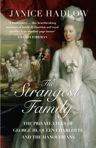 STRANGEST FAMILY (GEORGE III/ HANOVERIANS) (HB)