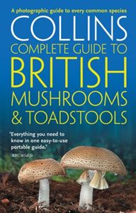 COLLINS COMPLETE GUIDE TO BRITISH MUSHROOMS & TOADSTOOLS