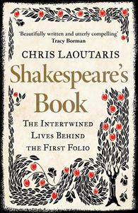 SHAKESPEARES BOOK: THE INTERTWINED LIVES/ FIRST FOLIO (PB)