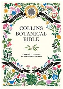 COLLINS BOTANICAL BIBLE: A PRACTICAL GUIDE/ PLANTS (HB)