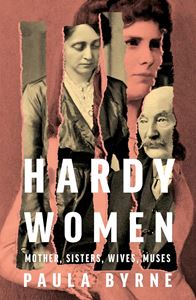 HARDY WOMEN: MOTHER SISTERS WIVES MUSES (HB)