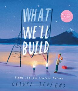 WHAT WELL BUILD: PLANS FOR OUR TOGETHER FUTURE (PB)