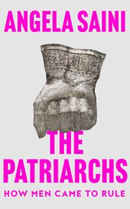 PATRIARCHS: HOW MEN CAME TO RULE (HB)