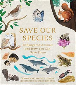 SAVE OUR SPECIES: ENDANGERED ANIMALS / HOW YOU CAN SAVE THEM