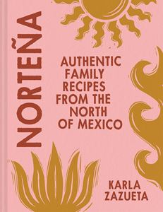 NORTENA (RECIPES FROM NORTHERN MEXICO) (HB)