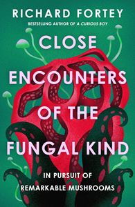 CLOSE ENCOUNTERS OF THE FUNGAL KIND (HB)