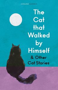 CAT THAT WALKED BY HIMSELF AND OTHER CAT STORIES (PB)