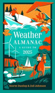 WEATHER ALMANAC: A GUIDE TO 2025 (HB)