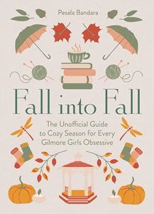 FALL INTO FALL (COZY SEASON/ GILMORE GIRLS) (HB)