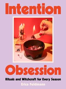 INTENTION OBSESSION: RITUALS AND WITCHCRAFT (HB)