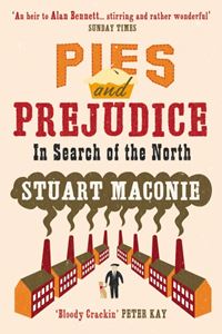 PIES AND PREJUDICE: IN SEARCH OF THE NORTH (PB)
