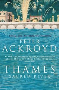 THAMES: SACRED RIVER (ACKROYD) (PB)