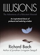 ILLUSIONS: THE ADVENTURES OF A RELUCTANT MESSIAH (PB)