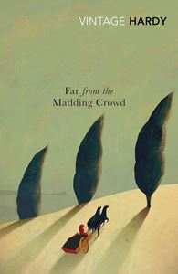 FAR FROM THE MADDING CROWD (VINTAGE CLASSICS) (PB)