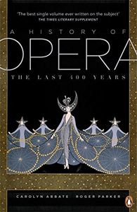 HISTORY OF OPERA: THE LAST FOUR HUNDRED YEARS