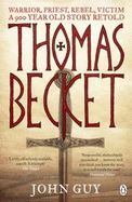 THOMAS BECKET: WARRIOR PRIEST REBEL VICTIM