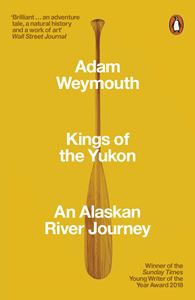 KINGS OF THE YUKON: AN ALASKAN RIVER JOURNEY