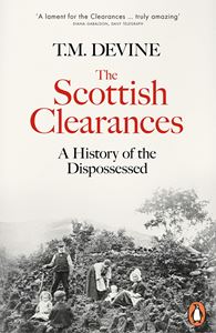 SCOTTISH CLEARANCES: A HISTORY OF THE DISPOSSESED (PB)