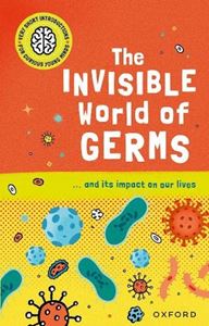 INVISIBLE WORLD OF GERMS: VERY SHORT INTRO/ YOUNG MINDS (PB)