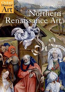 NORTHERN RENAISSANCE ART (OXFORD HISTORY OF ART) (PB)