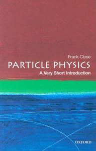 PARTICLE PHYSICS: A VERY SHORT INTRODUCTION (2ND ED) (PB)