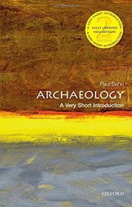ARCHAEOLOGY: A VERY SHORT INTRODUCTION (2ND ED) (PB)