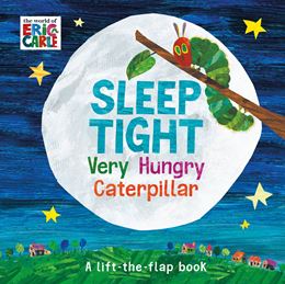 SLEEP TIGHT VERY HUNGRY CATERPILLAR (LIFT THE FLAP) (BOARD)