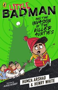 LITTLE BADMAN AND THE INVASION OF THE KILLER AUNTIES