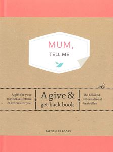 MUM TELL ME: A GIVE AND GET BACK BOOK