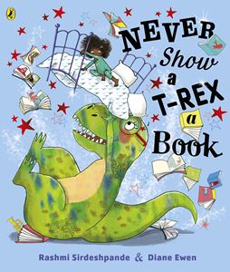 NEVER SHOW A T REX A BOOK