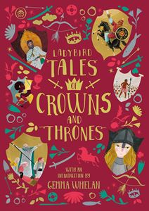 LADYBIRD TALES OF CROWNS AND THRONES (HB)