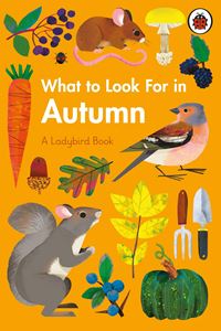 WHAT TO LOOK FOR IN AUTUMN (LADYBIRD) (HB)