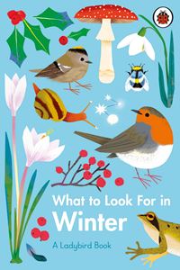 WHAT TO LOOK FOR IN WINTER (LADYBIRD) (HB)