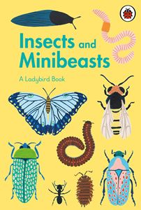 INSECTS AND MINIBEASTS: A LADYBIRD BOOK (HB)