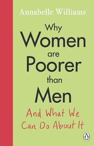 WHY WOMEN ARE POORER THAN MEN (PB)