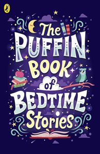 PUFFIN BOOK OF BEDTIME STORIES (BIG DREAMS/ EVERY CHILD)(PB)