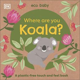 WHERE ARE YOU KOALA (ECO BABY) (DK BOARD)