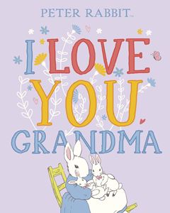 PETER RABBIT: I LOVE YOU GRANDMA (HB)