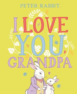 PETER RABBIT: I LOVE YOU GRANDPA (HB)