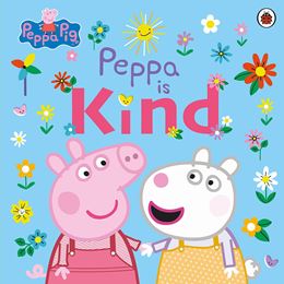 PEPPA PIG: PEPPA IS KIND