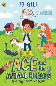 ACE AND THE ANIMAL HEROES: THE BIG FARM RESCUE (PB)