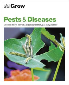 GROW: PESTS AND DISEASES (DK) (PB)