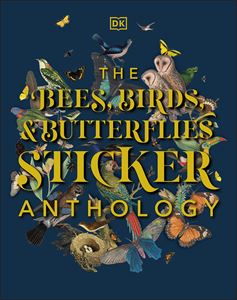 BEES BIRDS AND BUTTERFLIES STICKER ANTHOLOGY (DK) (HB)