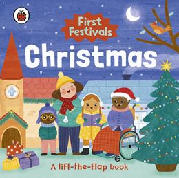 FIRST FESTIVALS: CHRISTMAS (LIFT THE FLAP) (BOARD)