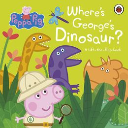 PEPPA PIG: WHERES GEORGES DINOSAUR (LIFT THE FLAP) (BOARD)