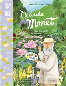 CLAUDE MONET (WHAT THE ARTIST SAW) (HB)