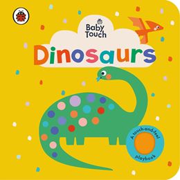 BABY TOUCH: DINOSAURS (BOARD)