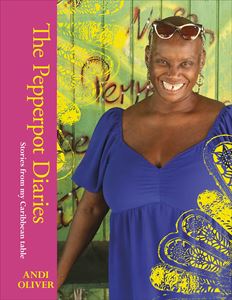 PEPPERPOT DIARIES: STORIES FROM MY CARIBBEAN TABLE (HB)