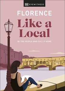 DK EYEWITNESS: FLORENCE LIKE A LOCAL (2ND ED) (HB)